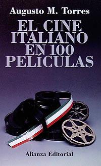 CINE ITALIANO EN 100 PELICULAS, EL | 9788420607009 | TORRES, AUGUSTO M.