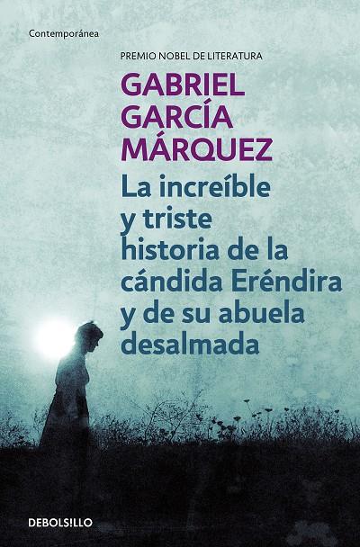 INCREÍBLE Y TRISTE HISTORIA DE LA CÁNDIDA ERÉNDIRA Y DE SU ABUELA DESALMADA, LA | 9788497592369 | GARCÍA MÁRQUEZ, GABRIEL