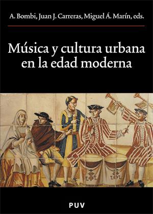 MÚSICA Y CULTURA URBANA EN LA EDAD MODERNA | 9788437061757 | VARIOS AUTORES