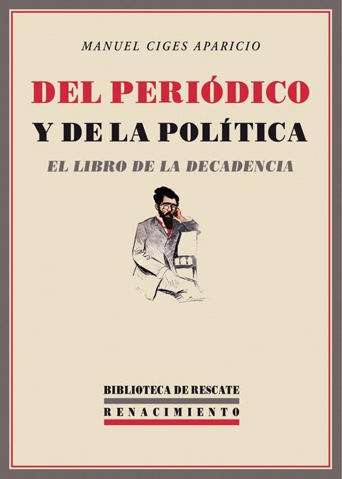DEL PERIODICO Y DE LA POLITICA | 9788484726142 | CIGES APARICIO, MANUEL