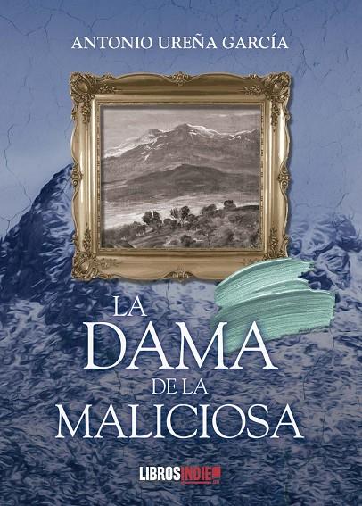 DAMA DE LA MALICIOSA, LA | 9788419022233 | UREÑA GARCIA, ANTONIO