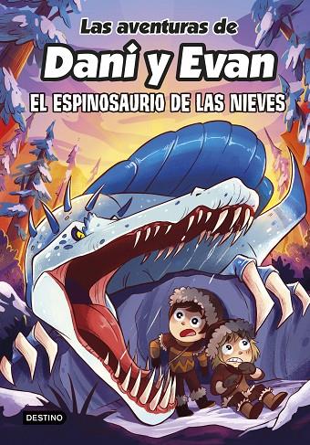 AVENTURAS DE DANI Y EVAN 09, LAS. EL ESPINOSAURIO DE LAS NIEVES | 9788408282518 | LAS AVENTURAS DE DANI Y EVAN