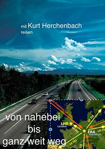 VON NAHEBEI BIS GANZ WEIT WEG | 9783749471034 | HERCHENBACH, KURT