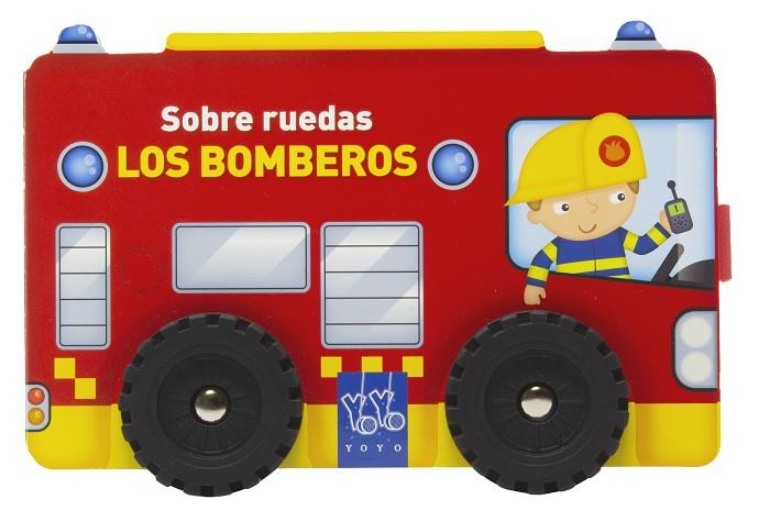 SOBRE RUEDAS. LOS BOMBEROS | 9788408313786 | YOYO