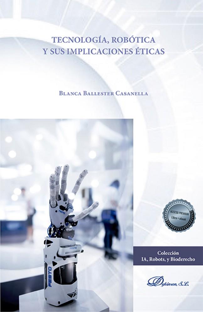 TECNOLOGIA ROBOTICA Y SUS IMPLICACIONES ETICAS | 9788411703680 | BALLESTER CASANELLA, BLANCA