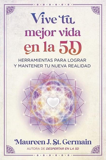 VIVE TU MEJOR VIDA EN LA 5D | 9798888502891 | ST. GERMAIN, MAUREEN J.