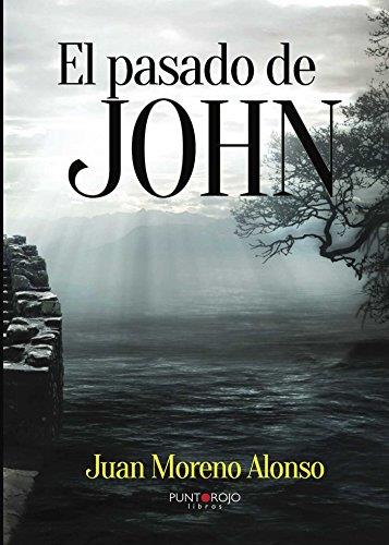 PASADO DE JOHN, EL | 9788415833444 | MORENO ALONSO, JUAN