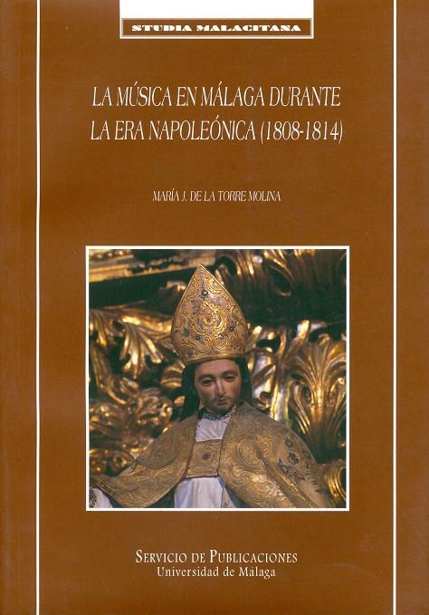 MÚSICA EN MÁLAGA DURANTE LA ERA NAPOLEÓNICA (1808-1814), LA | 9788474969849 | TORRE MOLINA, Mª JOSÉ DE LA