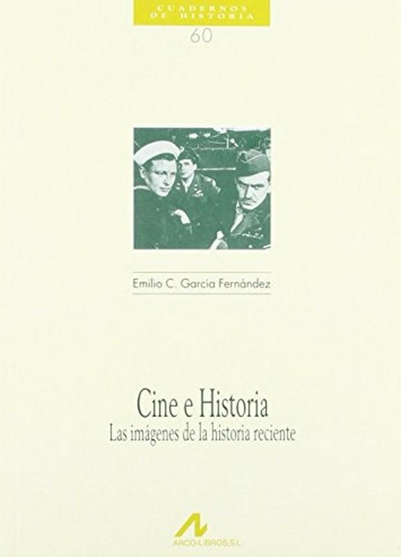 CINE E HISTORIA RECIENTE | 9788476353370 | GARCÍA FERNÁNDEZ, EMILIO C.