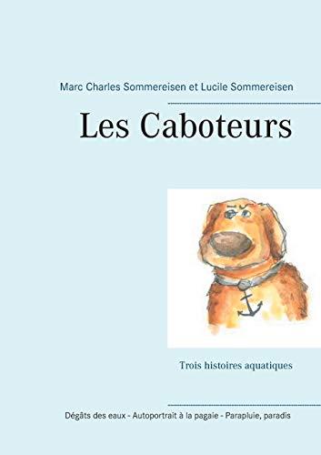 CABOTEURS, LES | 9782322113712 | SOMMEREISEN, MARC CHARLES / SOMMEREISEN, LUCILE