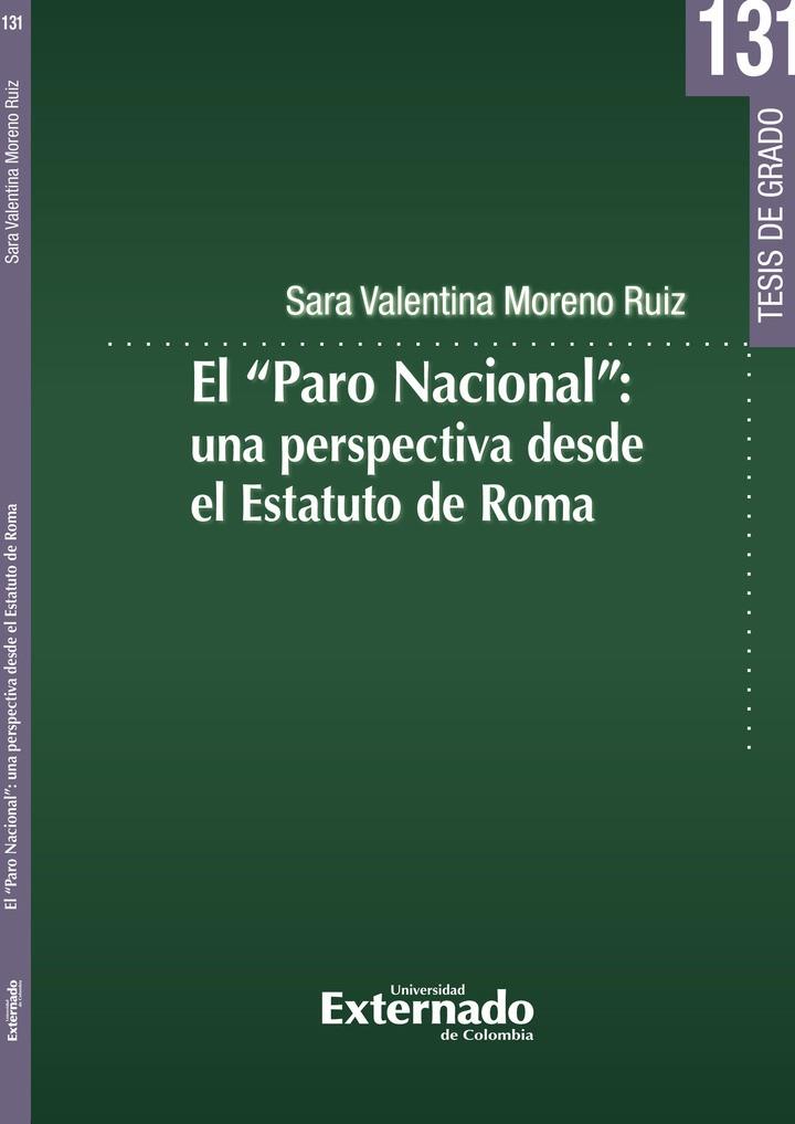PARO NACIONAL, EL : UNA PERSPECTIVA DESDE EL ESTATUTO DE ROMA | 9789585061736 | MORENO RUIZ, SARA VALENTINA