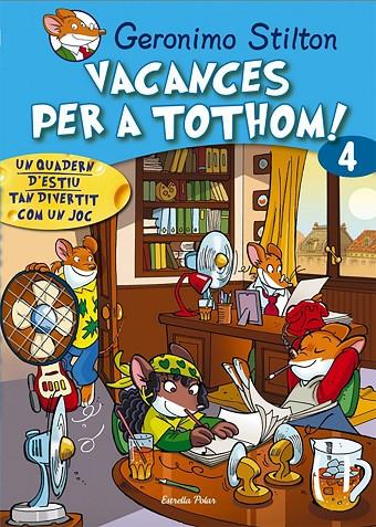 VACANCES PER TOTHOM STILTON 4 | 9788415790792 | STILTON, GERONIMO