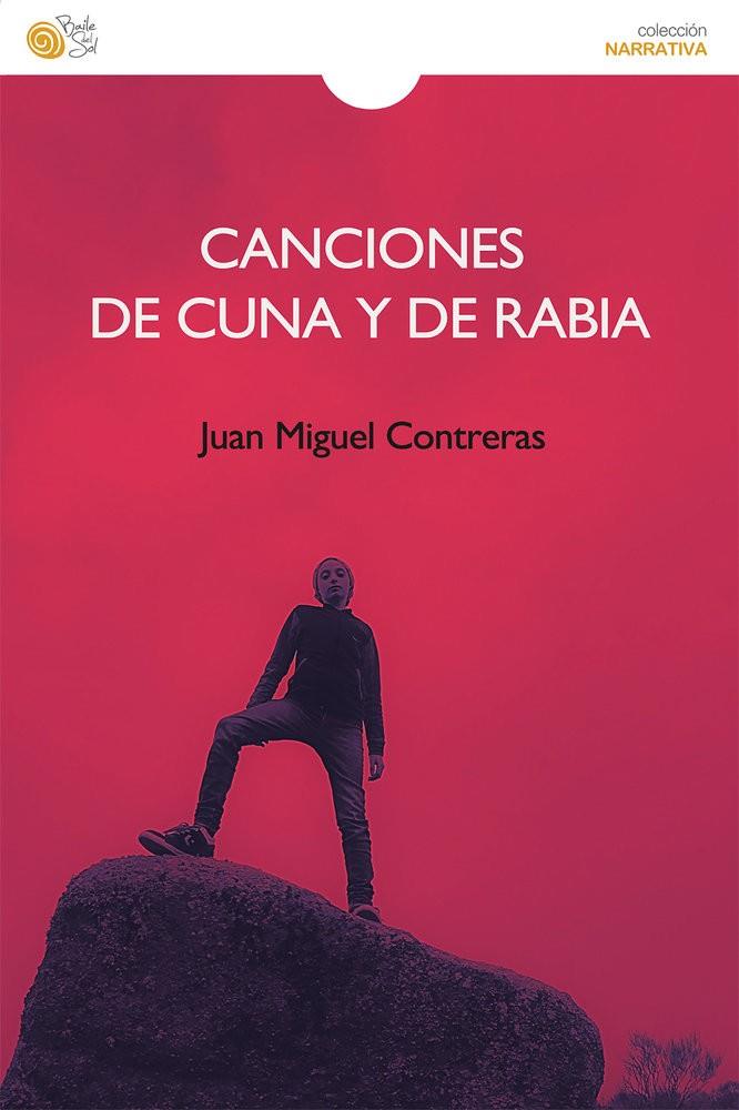 CANCIONES DE CUNA Y DE RABIA | 9788410001442 | CONTRERAS, JUAN MIGUEL