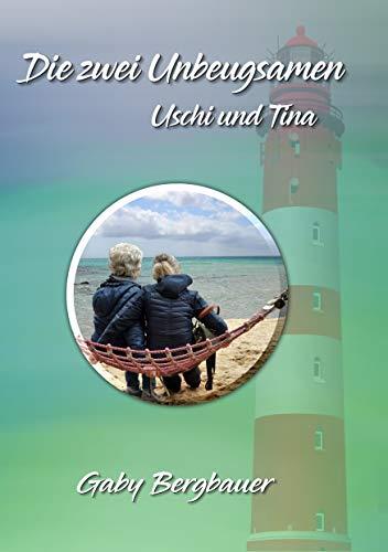 DIE ZWEI UNBEUGSAMEN | 9783750400368 | BERGBAUER, GABY