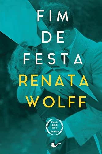 FIM DE FESTA | 9788561249649 | WOLFF, RENATA