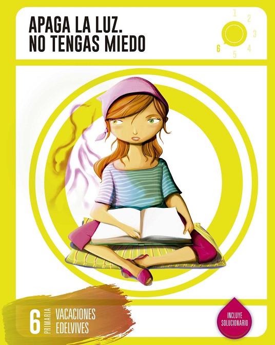 CUADERNO DE VACACIONES 6º PRIMARIA - APAGA LA LUZ. NO TENGAS MIEDO | 9788414002742 | ARAYA OLAZARÁN, CLAUDIA / GARCÍA HACZEK, MANUEL