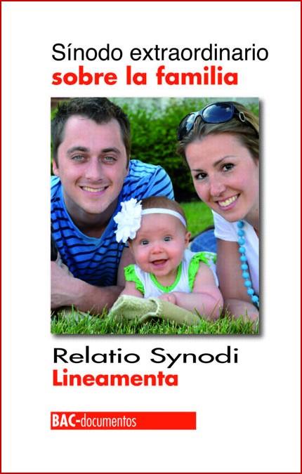SÍNODO EXTRAORDINARIO SOBRE LA FAMILIA. RELATIO SYNODI. LINEAMENTA | 9788422017820 | SÍNODO DE OBISPOS