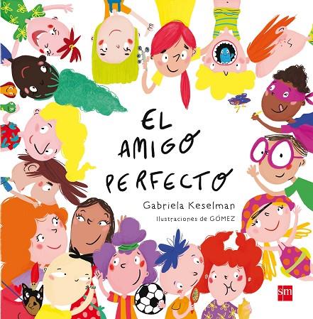 AMIGO PERFECTO, EL | 9788467585896 | KESELMAN, GABRIELA