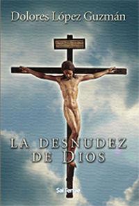 DESNUDEZ DE DIOS, LA | 9788429316933 | LÓPEZ GUZMÁN, MARÍA DOLORES