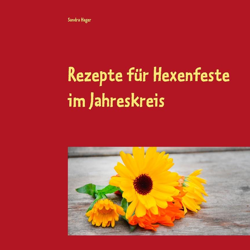 REZEPTE FÜR HEXENFESTE IM JAHRESKREIS | 9783750413108 | HAGER, SANDRA
