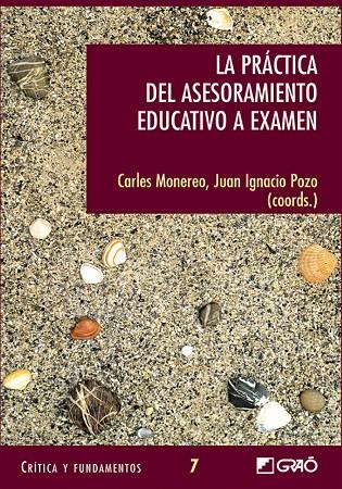 PRÁCTICA DEL ASESORAMIENTO EDUCATIVO A EXAMEN, LA | 9788478274031 | MONEREO FONT, CARLES / POZO MUNICIO, JUAN IGNACIO / CARRETERO TORRES, REYES / CASTELLÓ BADIA, MONTSE