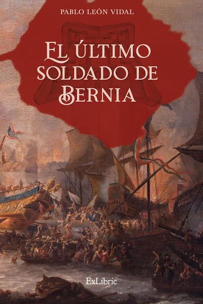 ÚLTIMO SOLDADO DE BERNIA, EL | 9788418912252 | LEÓN VIDAL, PABLO