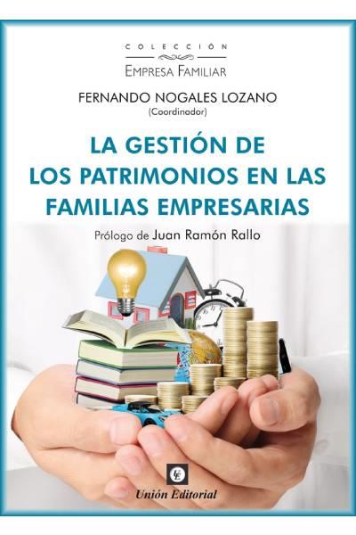 GESTION DE LOS PATRIMONIOS EN LAS FAMILIAS EMPRESARIAS | 9788472098275 | NOGALES LOZANO, FERNANDO