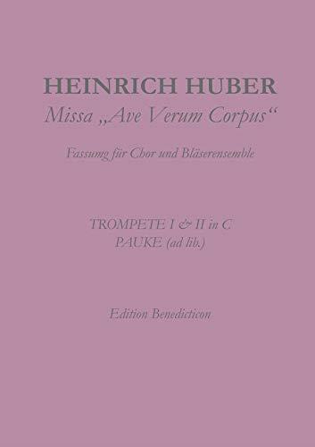 MISSA AVE VERUM CORPUS. TROMPETEN I UND II. PAUKE | 9783749496839 | HUBER, HEINRICH