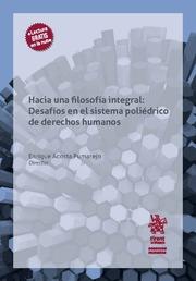 HACIA UNA FILOSOFÍA INTEGRAL : DESAFÍOS EN EL SISTEMA POLIÉDRICO DE DERECHOS HUMANOS | 9788410562820 | ACOSTA PUMAREJO, ENRIQUE
