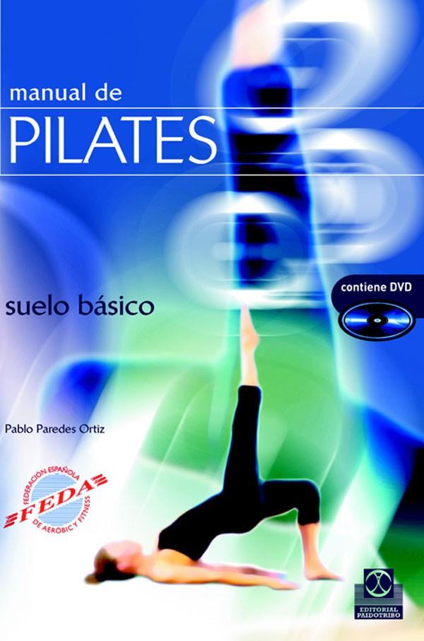MANUAL DE PILATES. SUELO BÁSICO (LIBRO+DVD) | 9788480199131 | PAREDES ORTIZ, PABLO