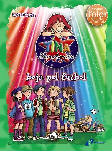 TINA SUPERBRUIXA, BOJA PEL FUTBOL | 9788499064215 | KNISTER