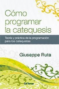 CÓMO PROGRAMAR LA CATEQUESIS | 9788429317671 | RUTA, GIUSEPPE