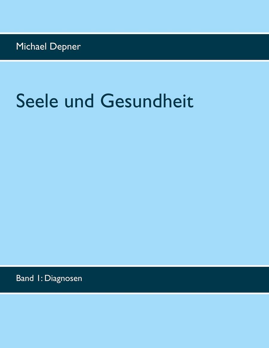 SEELE UND GESUNDHEIT | 9783749454310 | DEPNER, MICHAEL