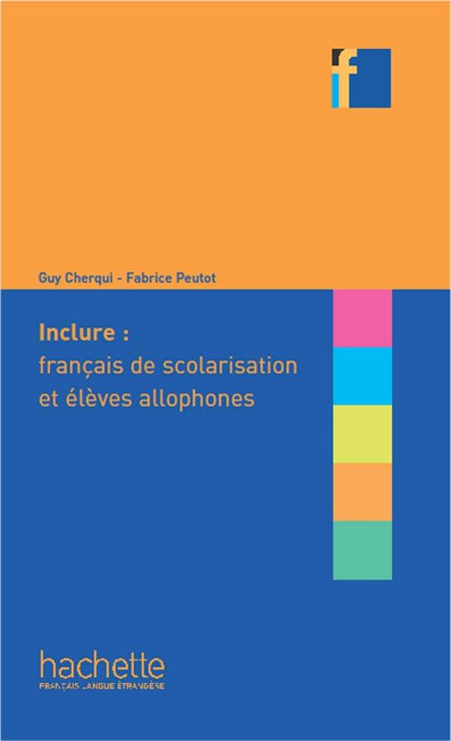 INCLURE FRANÇAIS LANGUE DE SCOLARISATION | 9782011559821