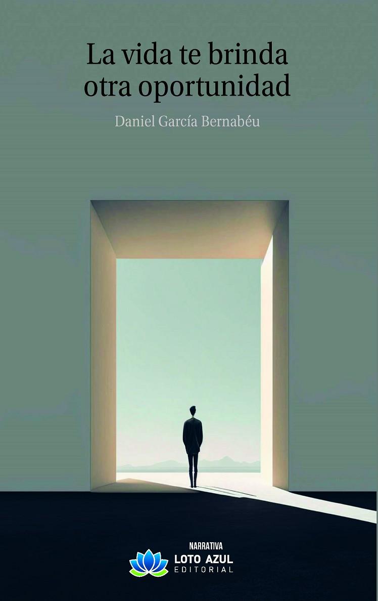 VIDA TE BRINDA OTRA OPORTUNIDAD, LA | 9788419871152 | GARCÍA BERNABÉU, DANIEL