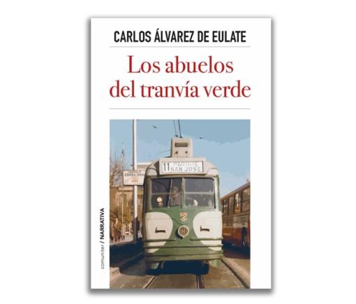 ABUELOS DEL TRANVÍA VERDE, LOS | 9788418973390 | ÁLVAREZ DE EULATE, CARLOS
