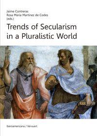 TRENDS OF SECULARISM IN A PLURALISTIC WORLD | 9788484897118
