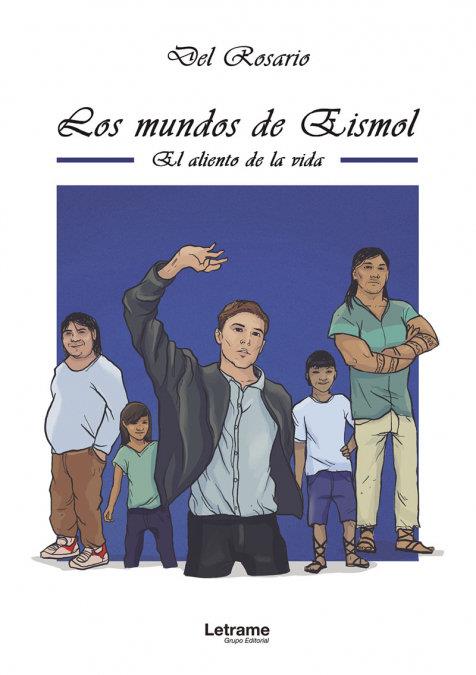 MUNDOS DE EISMOL, LOS. EL ALIENTO DE LA VIDA | 9788413868042 | DEL ROSARIO