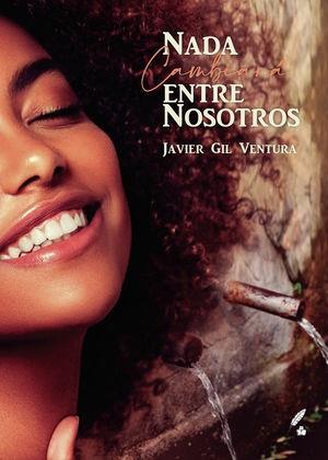 NADA CAMBIARÁ ENTRE NOSOTROS | 9788419068514 | GIL VENTURA, JAVIER