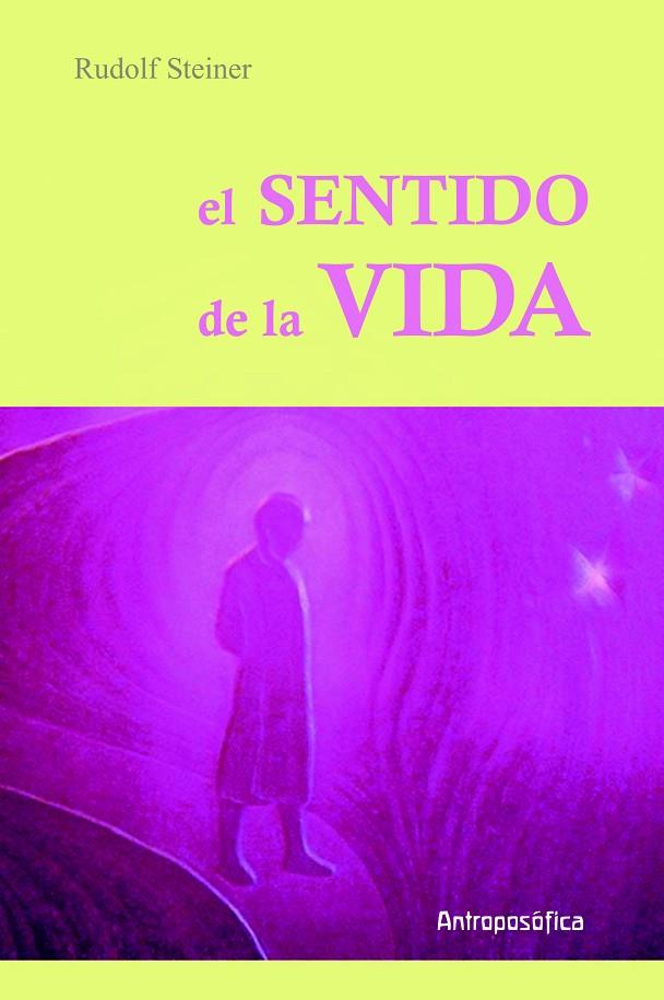 SENTIDO DE LA VIDA, EL | 9789871368877 | STEINER, RUDOLF