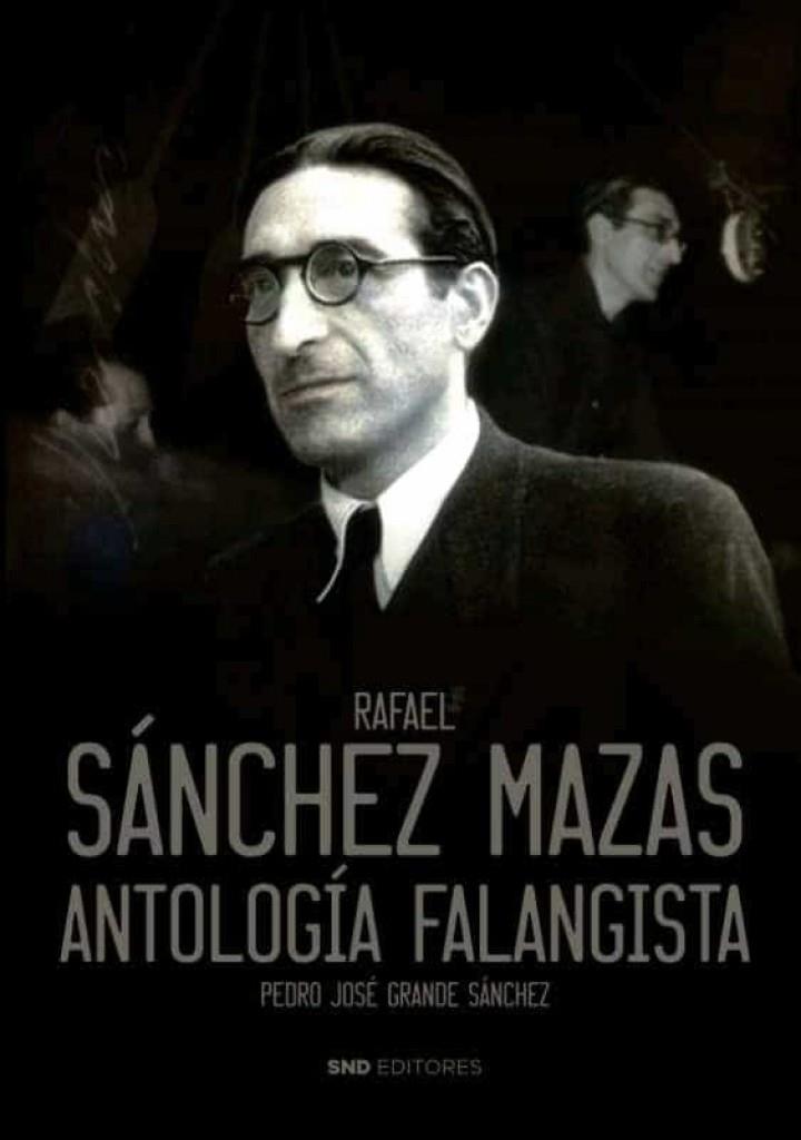 RAFAEL SANCHEZ MAZAS. ANTOLOGÍA FALANGISTA | 9788418816154 | GRANDE SÁNCHEZ, PEDRO JOSE