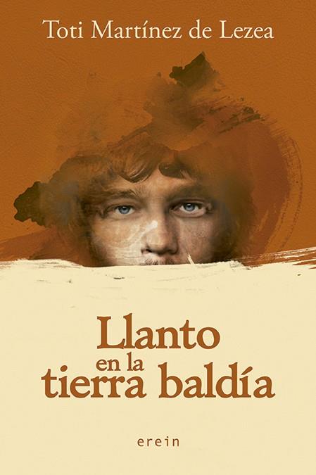 LLANTO EN LA TIERRA BALDÍA | 9788491093404 | MARTINEZ DE LEZEA, TOTI