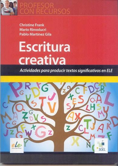 COLECCIÓN RECURSOS PARA EL PROFESOR: ESCRITURA CREATIVA | 9788497786676 | FRANK, CHRISTINE/RINVOLUCRI, MARIO/MARTINEZ GILA, PABLO