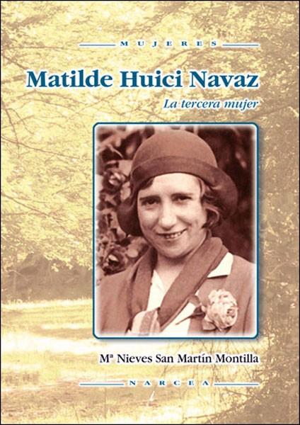 MATILDE HUICI NAVAZ | 9788427716353 | SAN MARTIN MONTILLA, Mª NIEVES