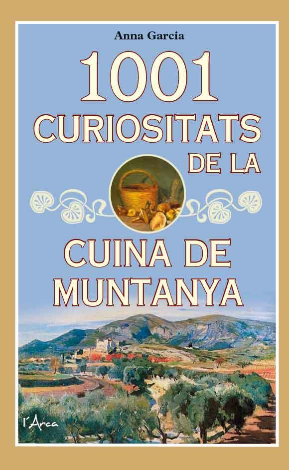 1001 CURIOSITATS DE LA CUINA DE MUNTANYA | 9788494928659 | GARCIA SOTERAS, ANNA