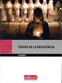 TEATRO DE LA RESISTENCIA | 9788476848333 | MASCI, LUIS