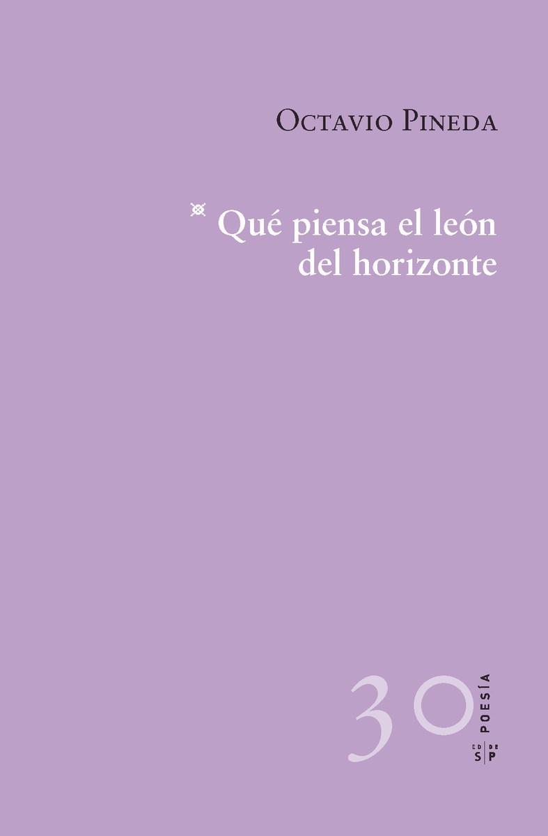 QUÉ PIENSA EL LEÓN DEL HORIZONTE | 9788416148547 | PINEDA DOMINGUEZ, OCTAVIO