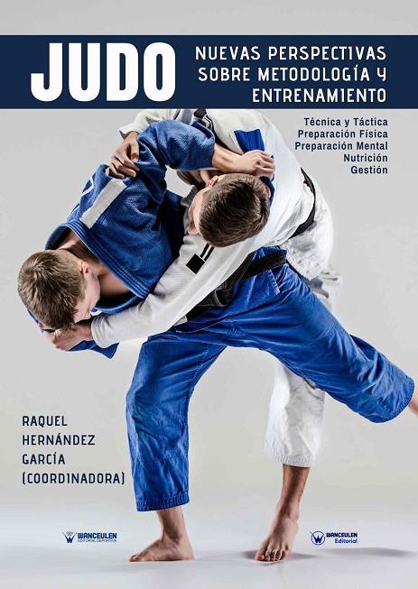 NUEVAS PERSPECTIVAS SOBRE METODOLOGÍA Y ENTRENAMIENTO EN JUDO | 9788499938769 | HERNÁNDEZ GARCÍA, RAQUEL