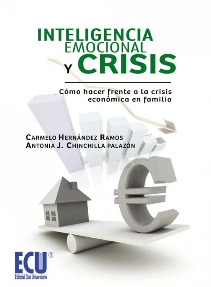 INTELIGENCIA EMOCIONAL Y CRISIS | 9788499484365 | CHINCHILLA PALAZÓN, ANTONIA J. / HERNÁNDEZ RAMOS, CARMELO
