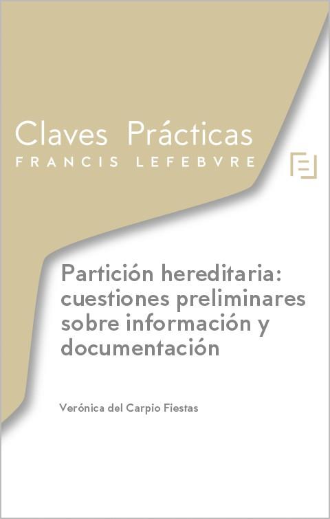 CLAVES PRACTICAS PARTICION HEREDITARIA : CUESTIONES PRELIMINARES SOBRE INFORMACIÓN Y DOCUMENTACIÓN | 9788410431706 | LEFEBVRE-EL DERECHO